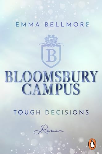 Bloomsbury Campus (2) - Tough decisions: Roman - Fake Dating meets Friends-to-Lovers. Die neue New Adult Reihe mit Academy Vibes (Bloomsbury Hall, Band 2)
