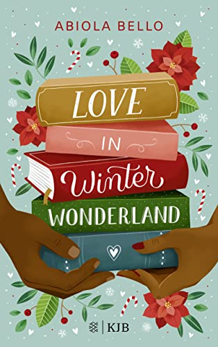 Love in Winter Wonderland: Liebesgeschichte für kalte Wintertage │ perfektes Buch für die Weihnachtszeit (romantisches Jugendbuch / romcom Buch)