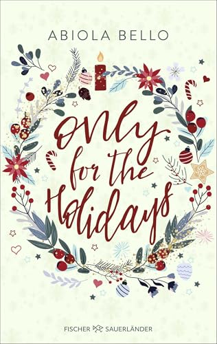 Only for the Holidays: Cozy Romance für kalte Wintertage │ Romantischer All Age-Roman Only for the Holidays: Cozy Romance für kalte Wintertage │ Romantischer All Age-Roman