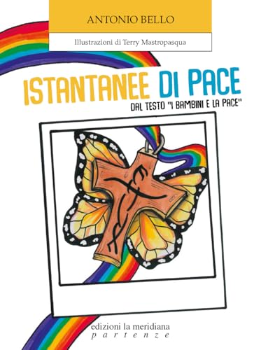 Istantanee di pace. Dal testo «I bambini e la pace» (Partenze... per bambini) von Edizioni La Meridiana