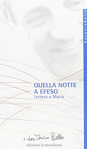 Quella notte a Efeso. Lettera a Maria (Paginealtre... i libri di don Tonino Bello)