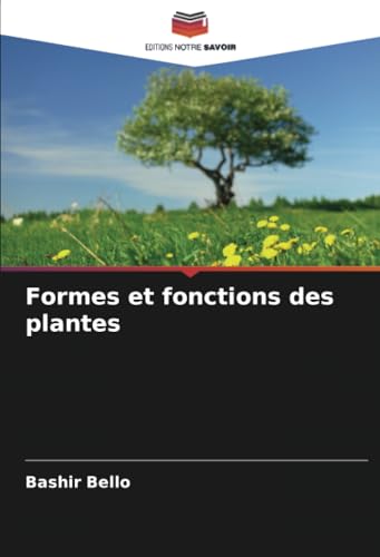 Formes et fonctions des plantes von Editions Notre Savoir
