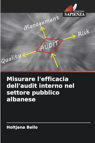 Misurare l'efficacia dell'audit interno nel settore pubblico albanese von Edizioni Sapienza