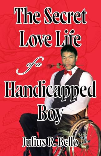 The Secret Love Life of a Handicapped Boy The Secret Love Life of a Handicapped Boy von Stillwater River Publications
