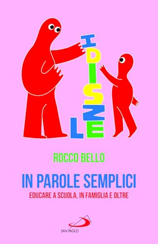In parole semplici. Educare a scuola, in famiglia e oltre (I prismi) von San Paolo Edizioni