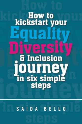 How to kickstart your Equality Diversity & Inclusion journey in six simple steps How to kickstart your Equality Diversity & Inclusion journey in six simple steps von Balboa Press UK