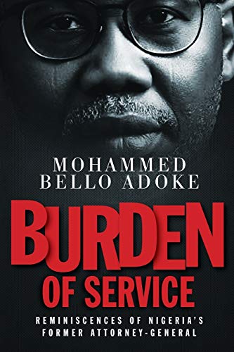 Burden Of Service: Reminiscences of Nigeria's former Attorney-General von Clink Street Publishing