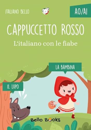 Cappuccetto Rosso: L’italiano con le fiabe von Bello Books