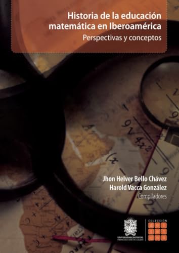 Historia de la educación matemática en Iberoamérica Historia de la educación matemática en Iberoamérica von Universidad Distrital Francisco José de Caldas