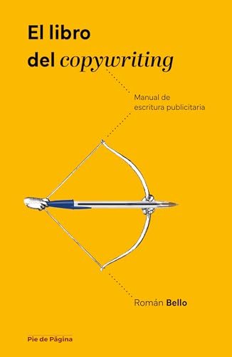 El libro del copywriting: Manual de escritura publicitaria von Pie de Página