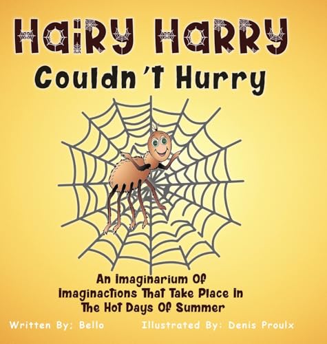 Hairy Harry Couldn't Hurry: An Imaginarium Of Imaginactions That Take Place In The Hot Days Of Summer von Ewings Publishing LLC