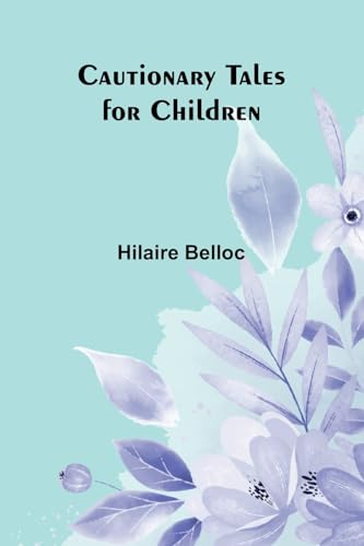 Cautionary Tales for Children von Alpha Edition