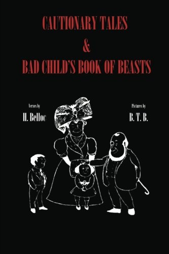 Cautionary Tales & Bad Child's Book of Beasts