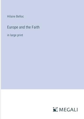 Europe and the Faith: in large print von Megali Verlag