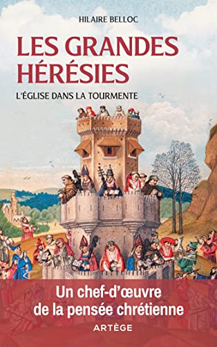 Les grandes hérésies: L'Eglise dans la tourmente