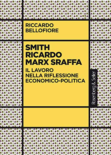 Smith Ricardo Marx Sraffa. Il lavoro nella riflessione economico-politica (La critica sociale) von LA CRITICA SOCIALE