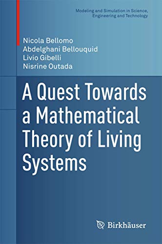 A Quest Towards a Mathematical Theory of Living Systems (Modeling and Simulation in Science, Engineering and Technology)