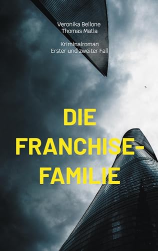 Die Franchise-Familie: Erster und zweiter Fall der Schweizer Franchise-Detektive Loretta Lombardi und Lars Van de Velde (Die Franchise-Familie: Die ... Loretta Lombardi und Lars Van de Velde)