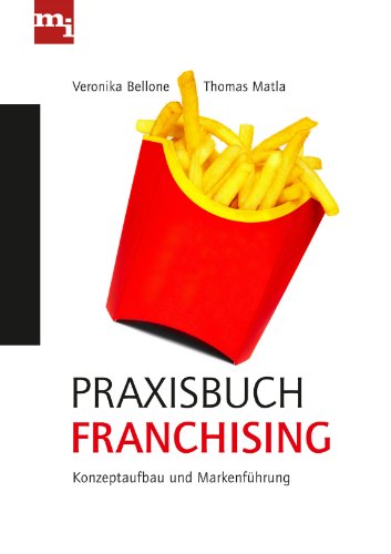 Praxisbuch Franchising: Konzeptaufbau und Markenführung