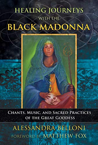 Healing Journeys with the Black Madonna: Chants, Music, and Sacred Practices of the Great Goddess von Bear & Company