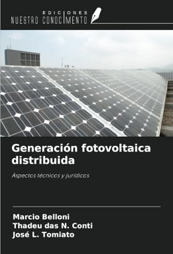 Generación fotovoltaica distribuida: Aspectos técnicos y jurídicos von Ediciones Nuestro Conocimiento