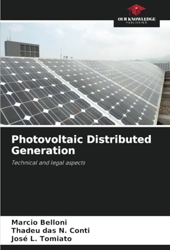 Photovoltaic Distributed Generation: Technical and legal aspects von Our Knowledge Publishing