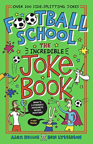 Football School: The Incredible Joke Book