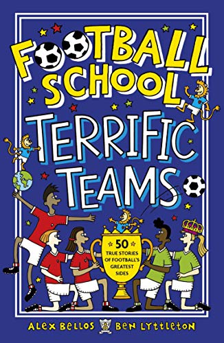 Football School Terrific Teams: 50 True Stories of Football's Greatest Sides von WALKER BOOKS