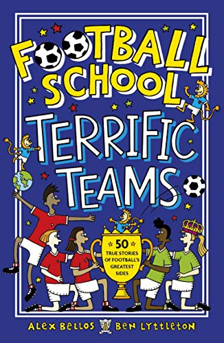 Football School Terrific Teams: 50 True Stories of Football's Greatest Sides von Penguin