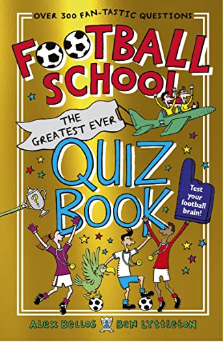 Football School: The Greatest Ever Quiz Book Football School: The Greatest Ever Quiz Book von WALKER BOOKS