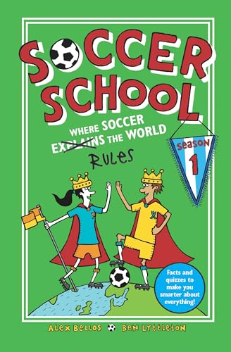 Soccer School Season 1: Where Soccer Explains (Rules) the World: Where Soccer Explains the World (Soccer School, 1, Band 1)