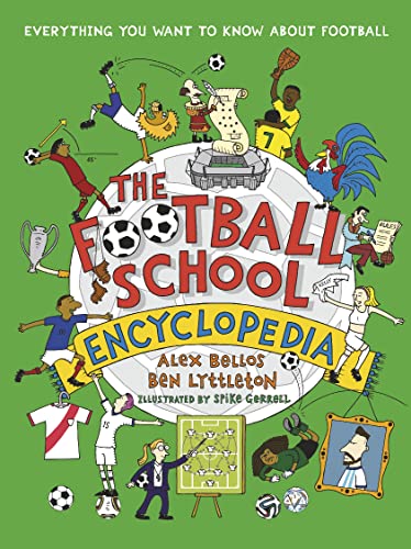 The Football School Encyclopedia: Everything you want to know about football