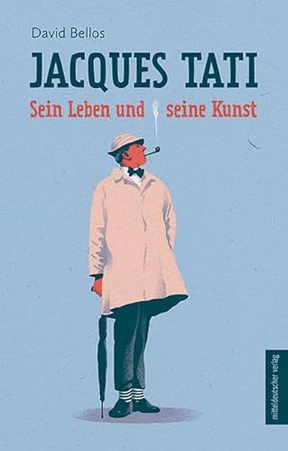 Jacques Tati: Sein Leben und seine Kunst von Mitteldeutscher Verlag