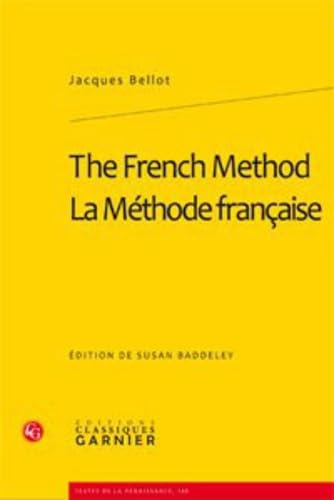 The French Method / La Methode Francaise (Textes De La Renaissance, Band 148) von Classiques Garnier