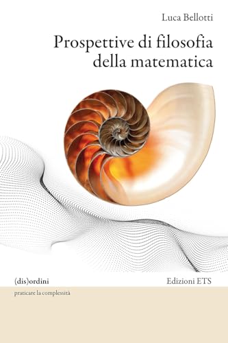 Prospettive di filosofia della matematica ((dis)ordini) von Edizioni ETS