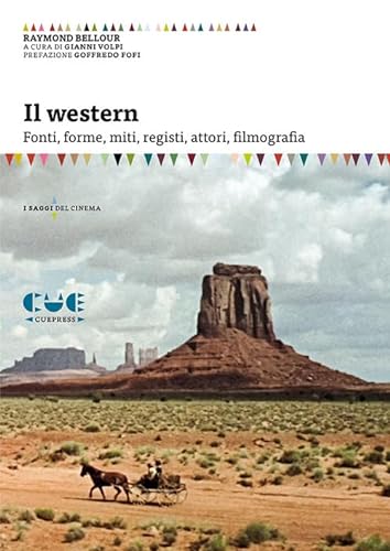 Il western. Fonti, forme, miti, registi, attori, filmografia (saggi del cinema) von Cue Press