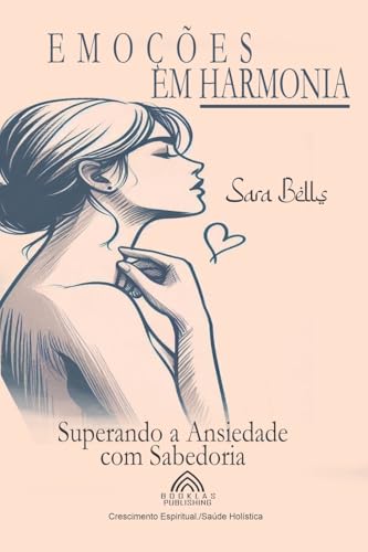 Emoções em Harmonia - Superando a Ansiedade com Sabedoria von Imprint