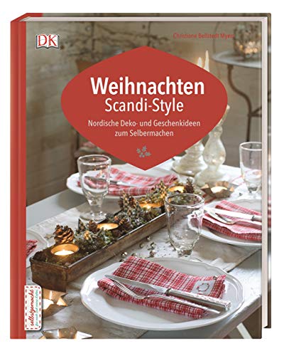 Weihnachten Scandi-Style: Nordische Deko- und Geschenkideen zum Selbermachen Weihnachten Scandi-Style: Nordische Deko- und Geschenkideen zum Selbermachen
