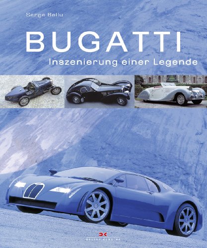 Bugatti: Inszenierung einer Legende Bugatti: Inszenierung einer Legende