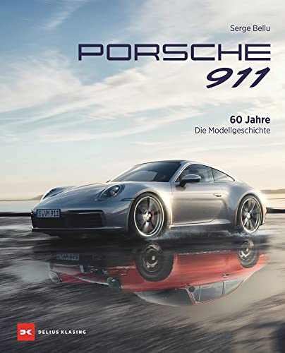 Porsche 911: 60 Jahre – Die Modellgeschichte von Delius Klasing Verlag