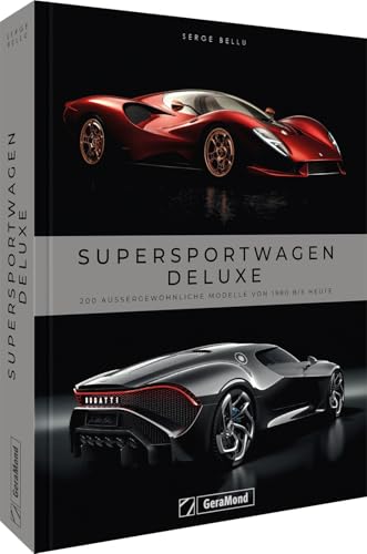 Sportwagen Buch – Supersportwagen Deluxe: 200 außergewöhnliche Modelle von 1980 bis heute. 200 Traumautos & ihre Geschichte. Perfomance, die begeistert Sportwagen Buch – Supersportwagen Deluxe: 200 außergewöhnliche Modelle von 1980 bis heute. 200 Traumautos & ihre Geschichte. Perfomance, die begeistert