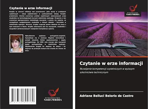 Czytanie w erze informacji: Rozwijanie kompetencji czytelniczych w wy¿szym szkolnictwie technicznym von Wydawnictwo Nasza Wiedza