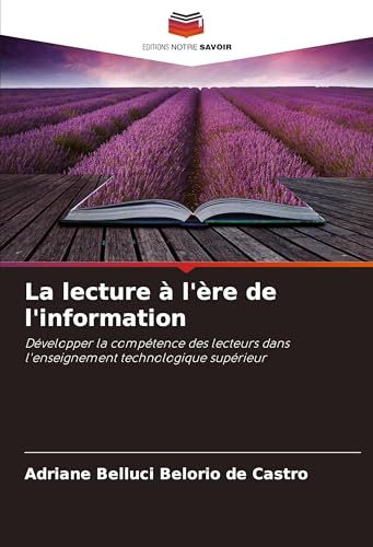 La lecture à l'ère de l'information: Développer la compétence des lecteurs dans l'enseignement technologique supérieur von Editions Notre Savoir