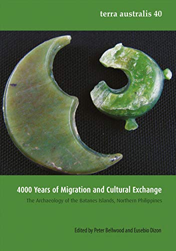 4000 Years of Migration and Cultural Exchange (Terra Australis 40): The Archaeology of the Batanes Islands, Northern Philippines von ANU E Press