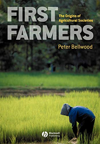 First Farmers: The Origins of Agricultural Societies