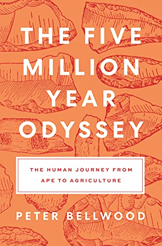 The Five Million Year Odyssey: The Human Journey from Ape to Agriculture von Princeton University Press