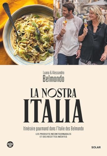 La Nostra Italia - Itinéraire gourmand dans l'Italie des Belmondo