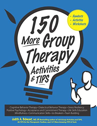 150 More Group Therapy Activities & TIPS