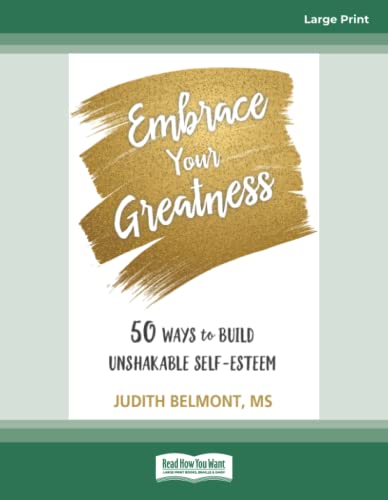 Embrace Your Greatness: Fifty Ways to Build Unshakable Self-Esteem von ReadHowYouWant