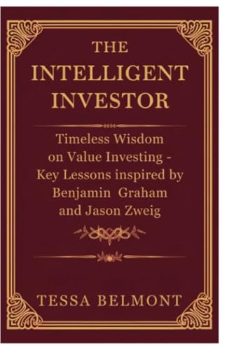The Intelligent Investor: Timeless Wisdom on Value Investing – Key Lessons Inspired by Benjamin Graham and Jason Zweig von PublishDrive